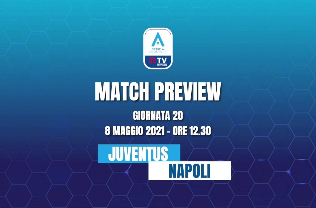 Juventus – Napoli Femminile | MATCH PREVIEW
